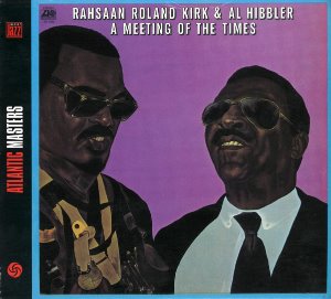 Rahsaan Roland Kirk &amp; Al Hibbler / A Meeting Of The Times (DIGI-PAK)