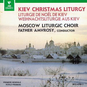 Moscow Liturgic Choir, Father Amvrosy / Kiev Christmas Liturgy