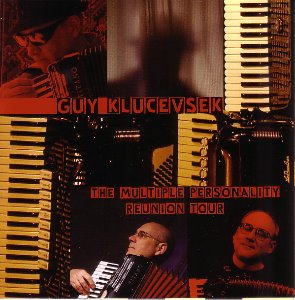 Guy Klucevsek / The Multiple Personality Reunion Tour