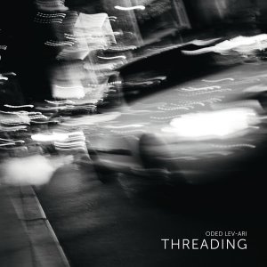 Oded Lev-Ari / Threading (DIGI-PAK)