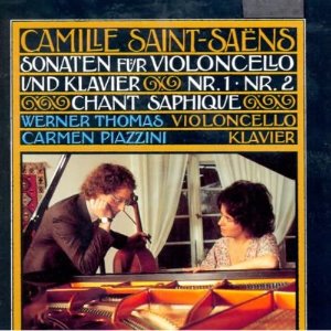 Werner Thomas, Carmen Piazzini / Saint-Saens: Sonaten fur Violoncello und Klavier - Nr. 1, Nr. 2 - Chant Saphique