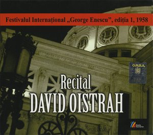 David Oistrah / International Festival &#039;George Enescu&#039; - 1st Edition - Saturday, 20 September 1958: Recital David Oistrah (DIGI-PAK, 미개봉)