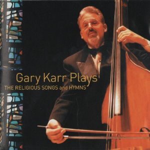 Gary Karr / Gary Karr Plays The Religious Songs and Hymns