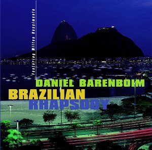 Daniel Barenboim / Brazilian Rhapsody