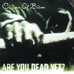 Children Of Bodom / Are You Dead Yet? (미개봉)