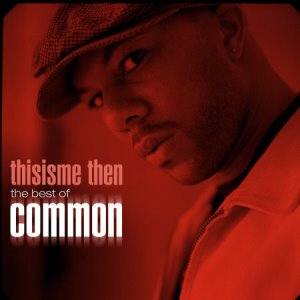 Common / Thisisme Then: The Best Of Common