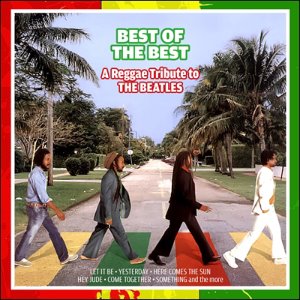 V.A. / A Reggae Tribute to The Beatles: Best of The Best
