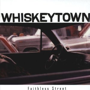 Whiskeytown / Faithless Street