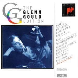 Glenn Gould / Handel / Bach: Suites For Harpsichord Nos. 1-4 / The Well-Tempered Clavier II: Preludes &amp; Fugues Nos. 9 &amp; 14