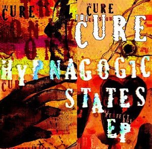 The Cure / Hypnagogic States (EP, 미개봉)