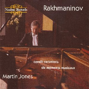 Martin Jones / Rachmaninov: Corelli Variations, Opus 6, Six Moments Musicaux