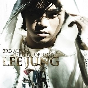 이정(Lee Jung) / 3집-Rebirth Of Regent