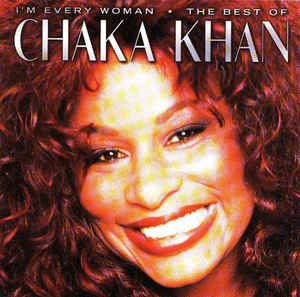 Chaka Khan / I&#039;m Every Woman - The Best Of Chaka Khan