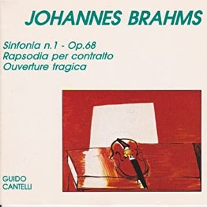 Guido Cantelli / Brahms: Symphony No. 1; Rhapsody for Alto; Tragic Ouverture