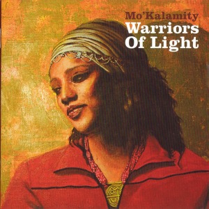 Mo&#039;Kalamity / Warriors Of Light