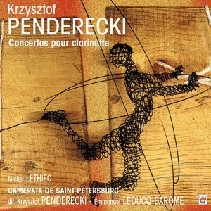 Michel Lethiec, Camerata de Saint-Petersburg / Penderecki: Concertos Pour Clarinette
