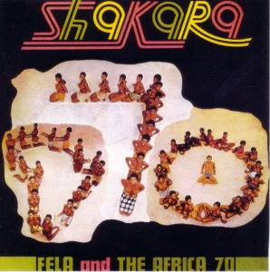 Fela And The Africa 70 / Shakara / London Scene
