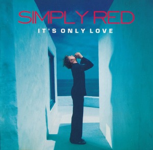 Simply Red / It&#039;s Only Love