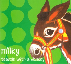 Milky / Travels With A Donkey (DIGI-PAK)