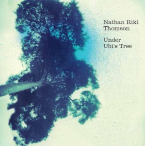 Nathan Riki Thomson / Under Ubi&#039;s Tree (DIGI-PAK, 미개봉)