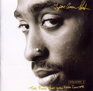 Tupac Shakur / The Rose That Grew From Concrete