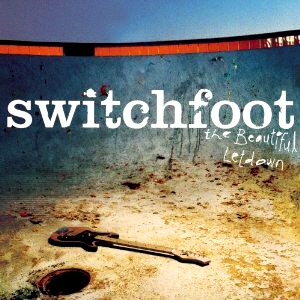 Switchfoot / The Beautiful Letdown
