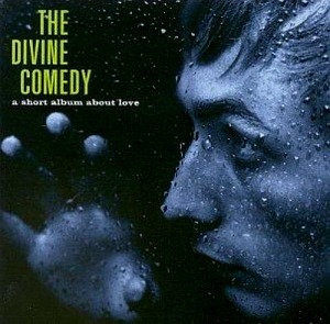 Divine Comedy / A Short Album About Love