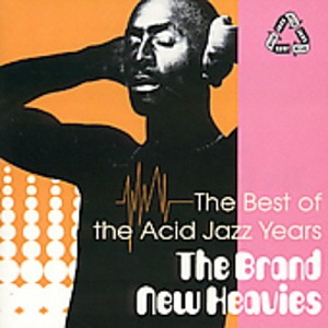 Brand New Heavies / The Best of the Acid Jazz Years