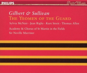 Sylvia McNair, Jean Rigby, Kurt Streit, Thomas Allen, Sir Neville Marriner / The Yeomen Of The Guard (2CD)