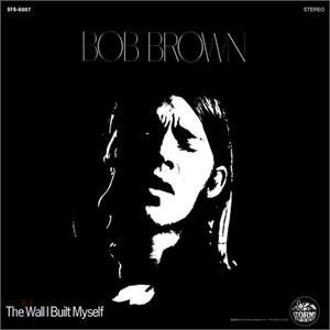 Bob Brown / The Wall I Built Myself (LP MINIATURE, 미개봉)