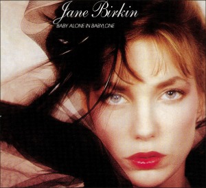 Jane Birkin / Baby Alone In Babylone (DIGI-PAK)