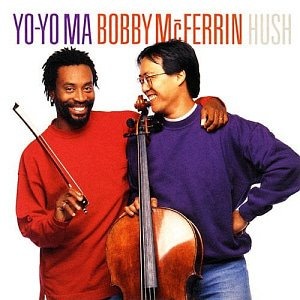 Yo-Yo Ma, Bobby McFerrin / Hush