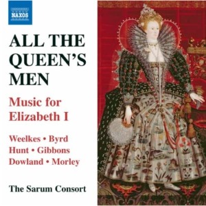 The Sarum Consort / All The Queen&#039;s Men