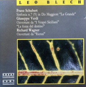 Leo Blech / Schubert: Symphony No. 7 (9) in C, D. 944 / Verdi: I Vespri Siciliani, Overture / Wagner: Rienzi, Overture