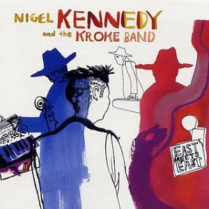Nigel Kennedy &amp; Kroke Band / Nigel Kennedy Meets Kroke Band - East Meets East (미개봉)
