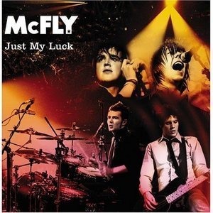 McFly / Just My Luck