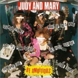 Judy And Mary / Be Ambitious