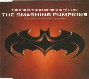 Smashing Pumpkins / The End Is The Beginning Is The End (SINGLE)