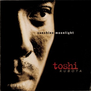 Toshi Kubota / Sunshine, Moonlight (BONUS TRACKS)