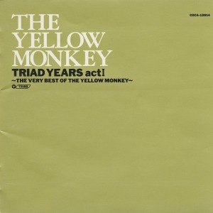 The Yellow Monkey / Triad Years Act I ~The Very Best Of The Yellow Monkey~
