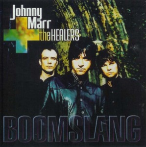 Johnny Marr + The Healers / Boomslang