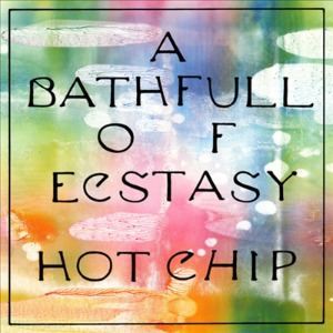 Hot Chip / Bath Full Of Ecstasy (DIGI-PAK)