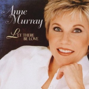 Anne Murray / Let There Be Love