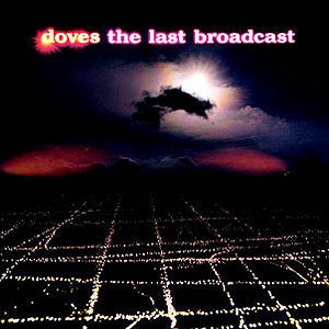 Doves / Last Broadcast (2CD, LIMITED EDITION)