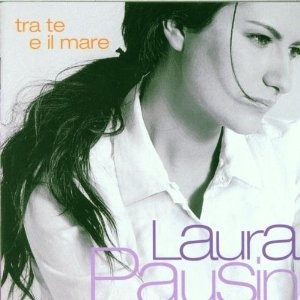 Laura Pausini / Tra Te E Il Mare