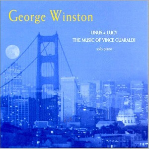 George Winston / Linus &amp; Lucy - The Music Of Vince Guaraldi
