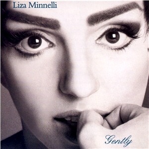 Liza Minnelli / Gently