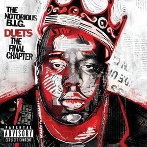Notorious B.I.G. / Duets: The Final Chapter