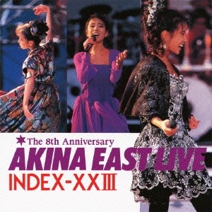 Akina Nakamori (나카모리 아키나) / Akina East Live / Index-XXIII (2CD)