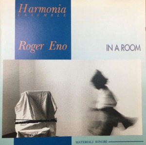 Harmonia Ensemble &amp; Roger Eno / In A Room